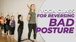 Yoga class for reversing bad posture