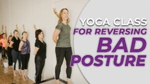 Yoga class for reversing bad posture