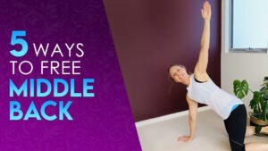 Yoga Poses for Middle Back Pain Relief