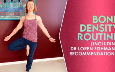 Bone density routine  (including Dr Loren Fishman’s recommendations)