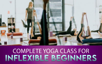 Complete yoga class for inflexible beginners