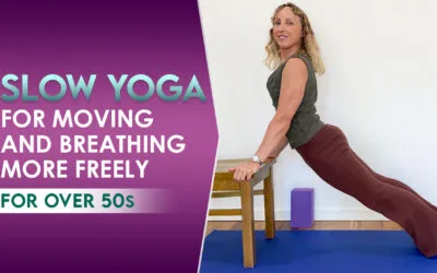 SLOW YOGA for moving and breathing more freely ( over 50 )