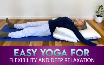 Easy yoga for flexibility and relaxation