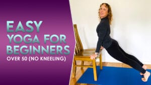 Easy yoga for beginners over 50 ( no kneeling )