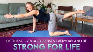 Do these 5 yoga exercises everyday and be strong for life