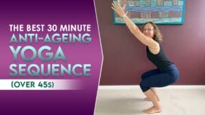 The best 30 minute Anti-Ageing Yoga sequence (over 45s)